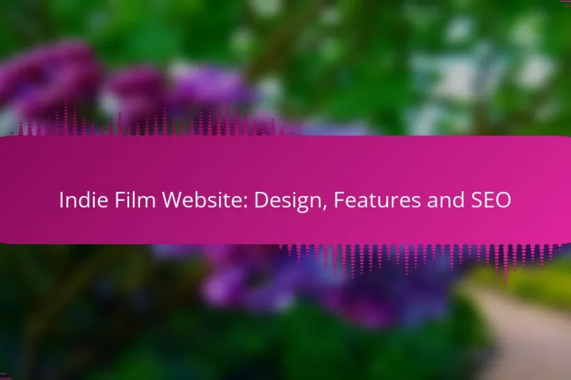Indie Film Website: Design, Features and SEO