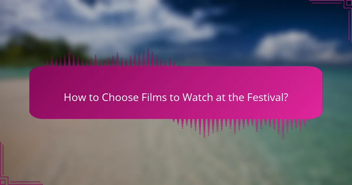 How to Choose Films to Watch at the Festival?