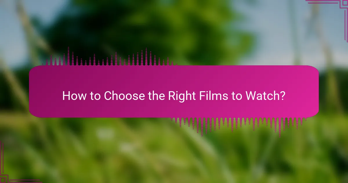 How to Choose the Right Films to Watch?
