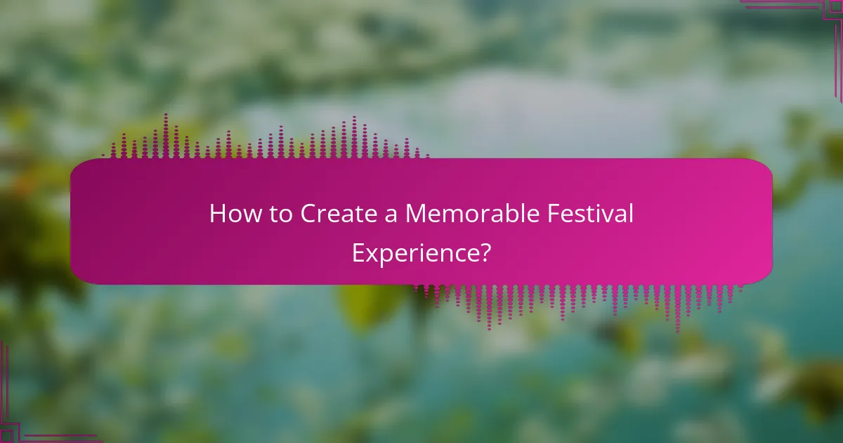 How to Create a Memorable Festival Experience?