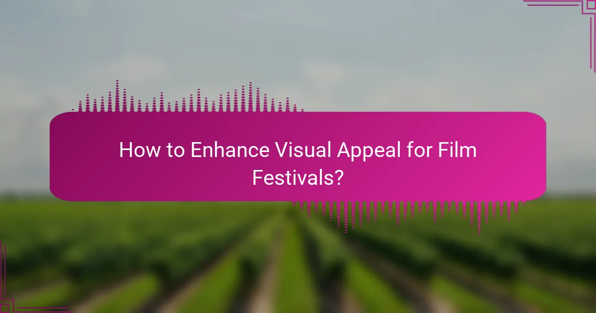 How to Enhance Visual Appeal for Film Festivals?