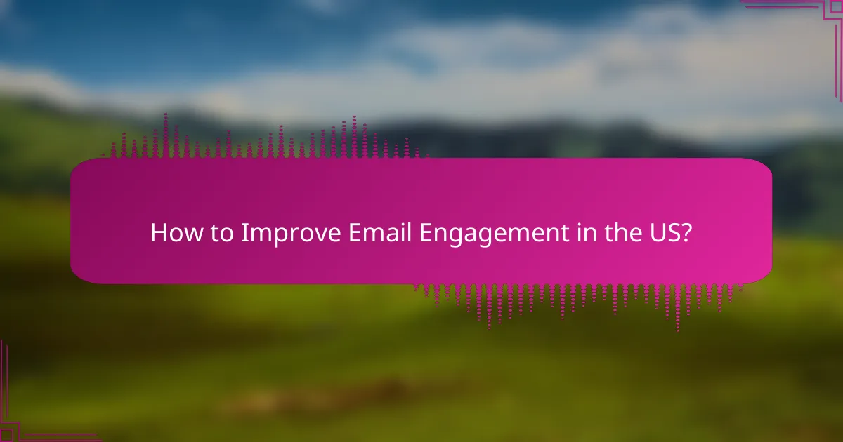 How to Improve Email Engagement in the US?