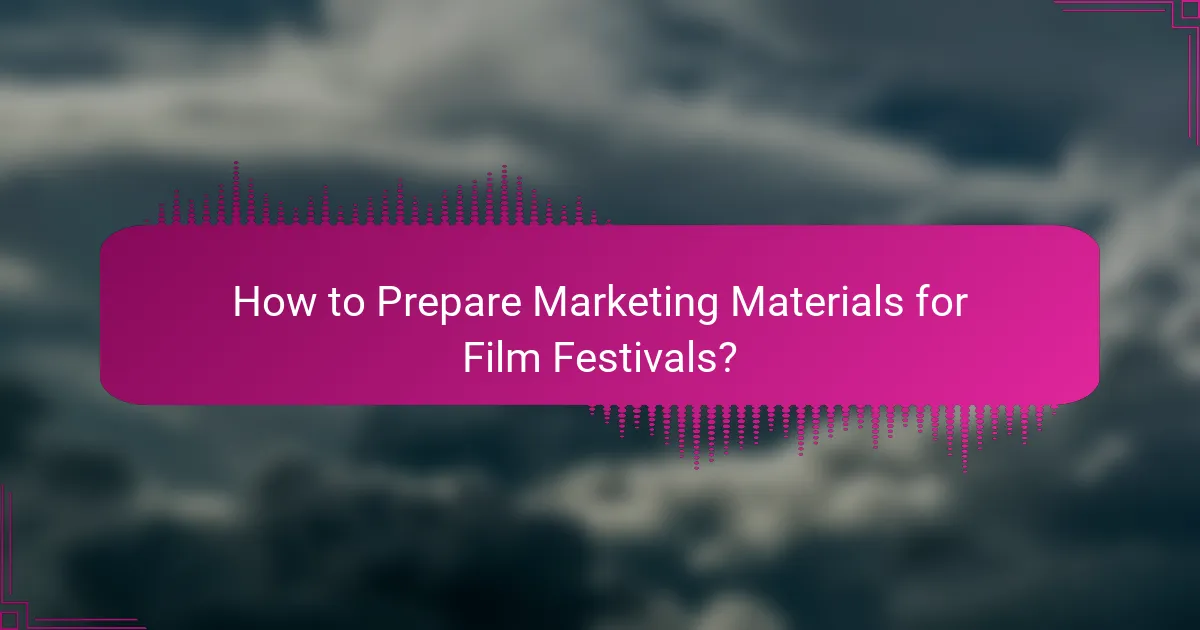 How to Prepare Marketing Materials for Film Festivals?