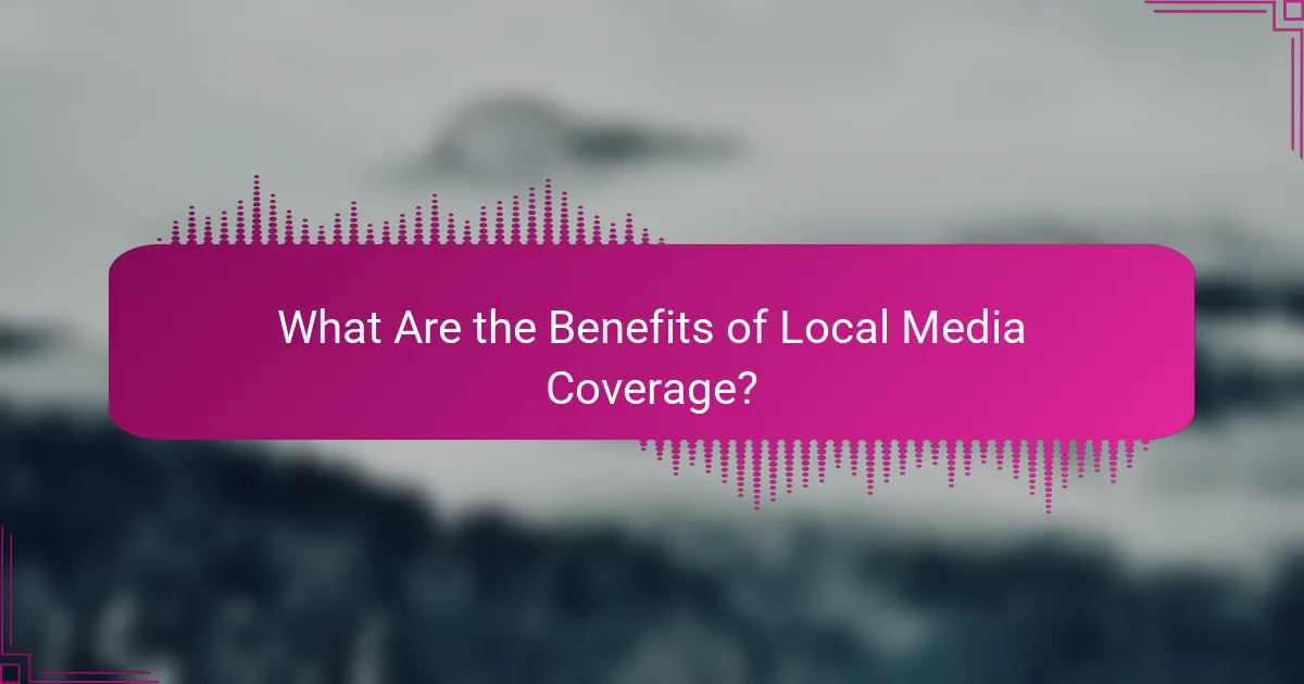 What Are the Benefits of Local Media Coverage?