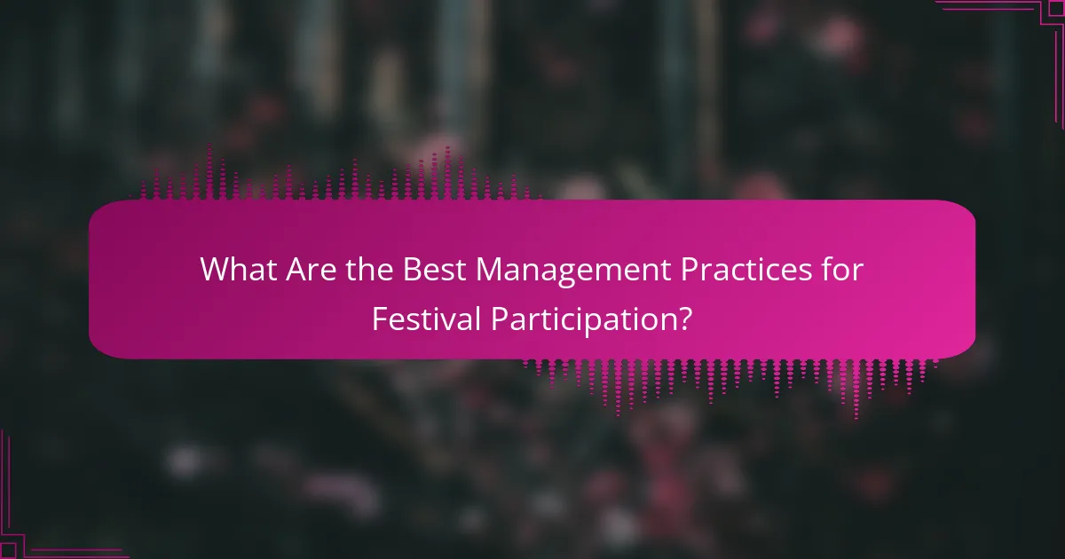 What Are the Best Management Practices for Festival Participation?