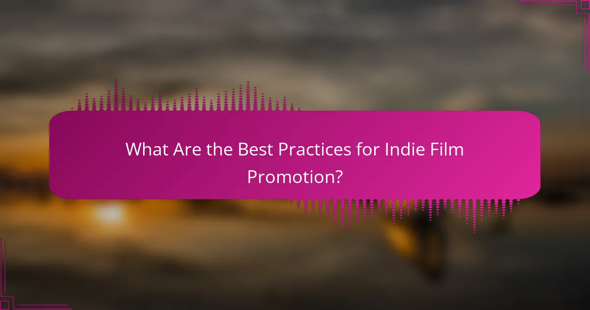 What Are the Best Practices for Indie Film Promotion?