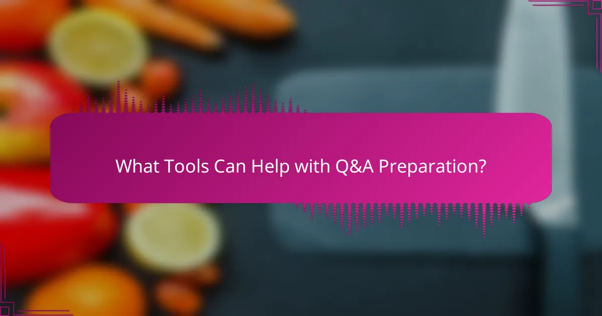 What Tools Can Help with Q&A Preparation?